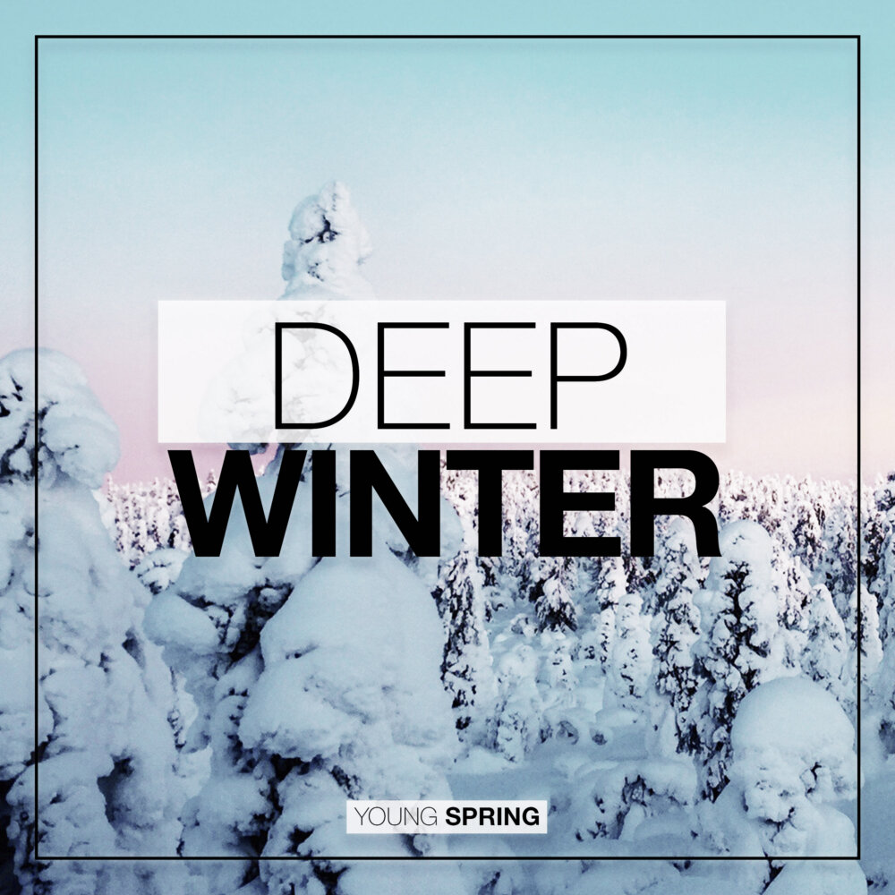 Deep Winter.