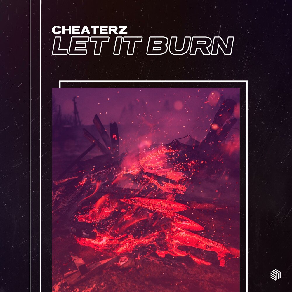 Let it burn. Cheaterz.