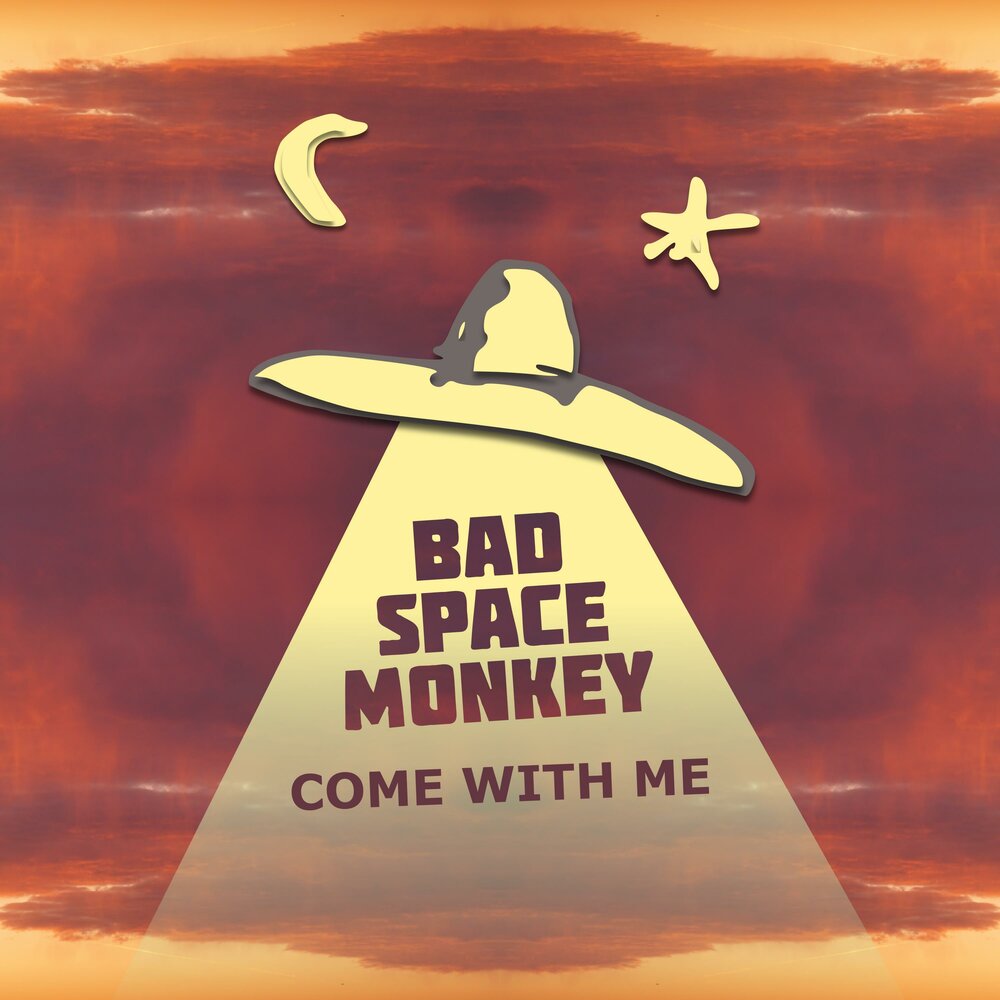 Come with me. Bad Space. Чилаут Monkey. Space worst.