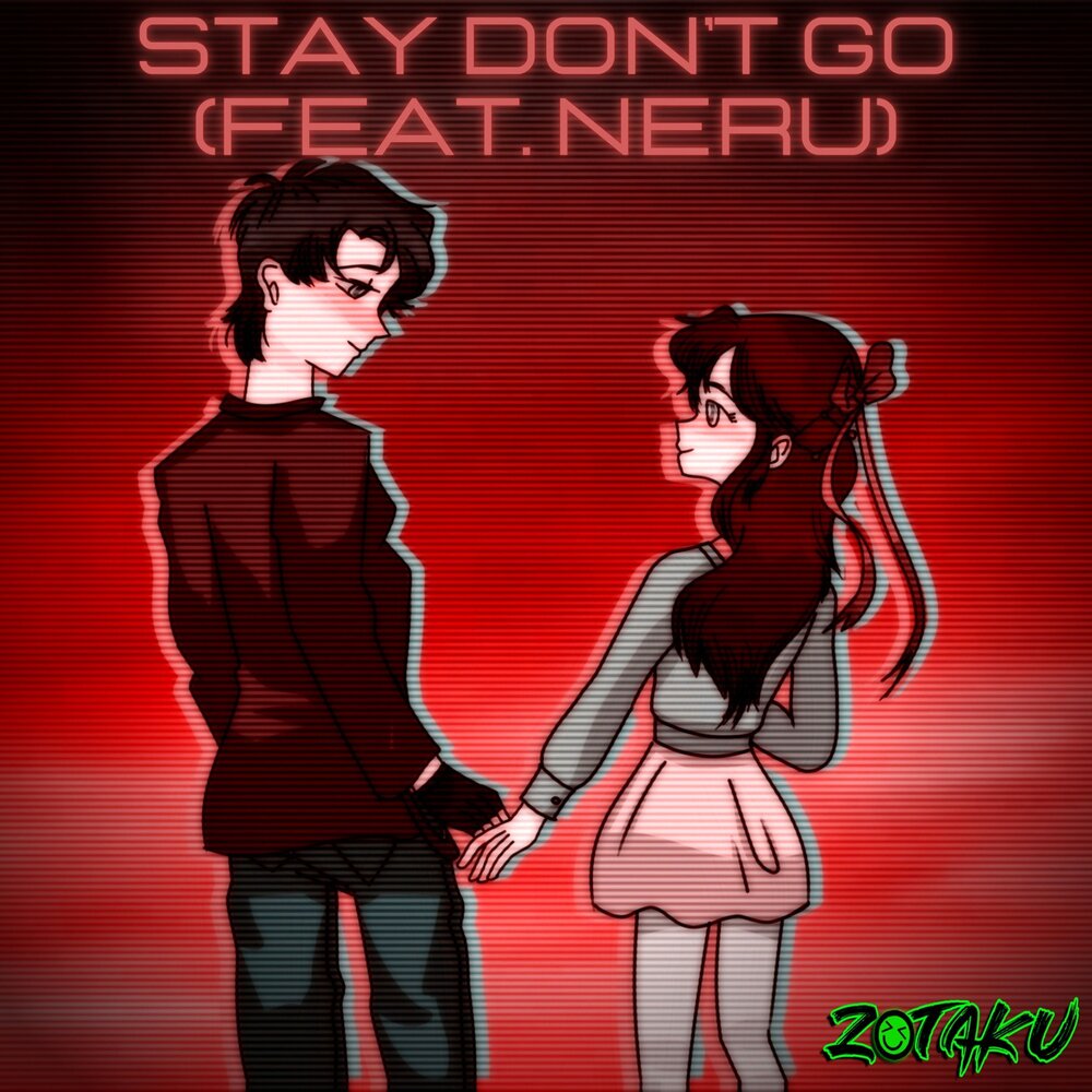 Don't stay. Dont stays