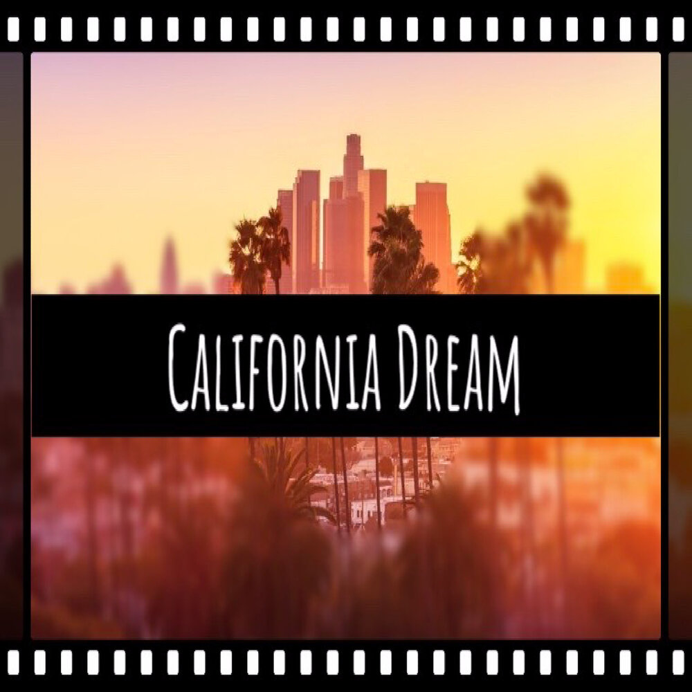 California dream слушать. California Dream саундтрек. Калифорния дримс песня. California Dreaming Remake. Калифорния дримс слушать в современной обработке.