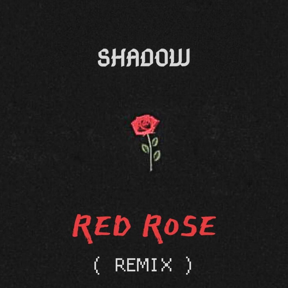 Roses remix. The Rose Red album Card. Red Shadow Rose. Рэп песня Red Rose. @Shadow_Roses Евгения.