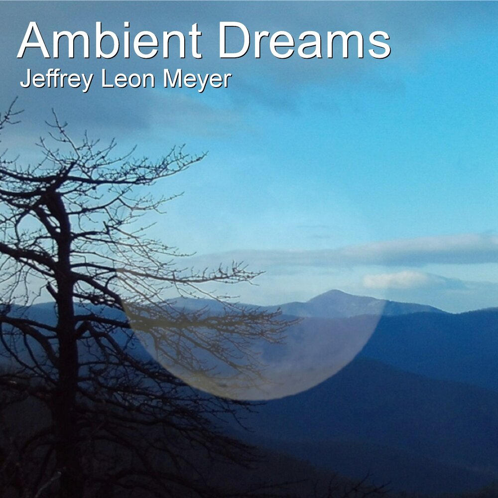 Ambient dreams. Placid dreams. Ambient dreams. 4. Ambient dreams.