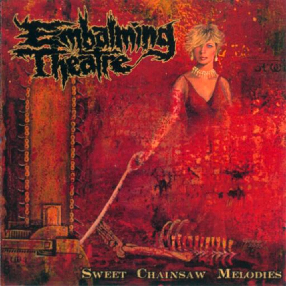 Embalming Theatre - Sweet Chainsaw Melodies