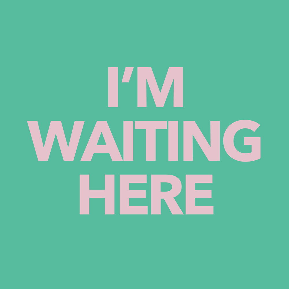 I m waiting