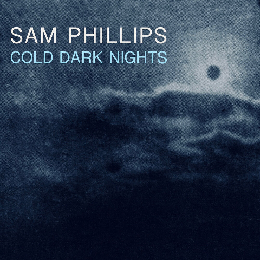 Cold and dark. Cold Dark. Sam Night.