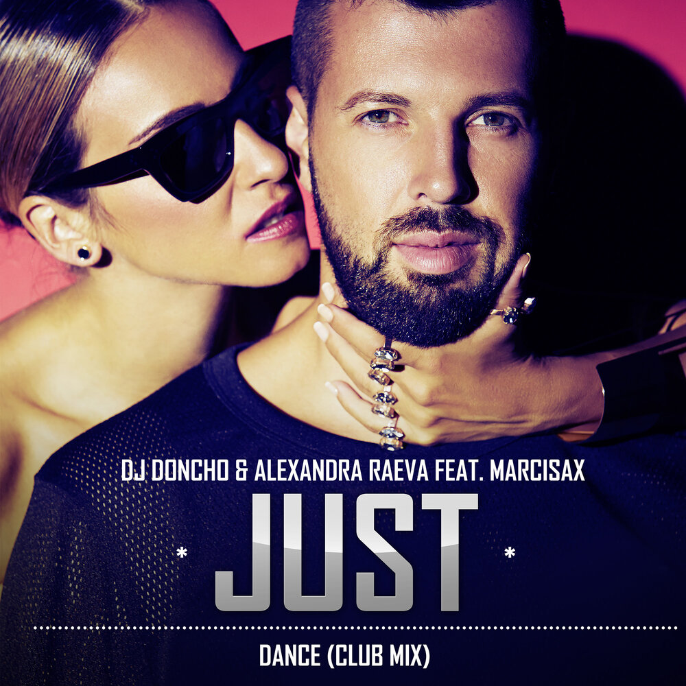 Just dance feat. DJ Doncho. Dancer feat.