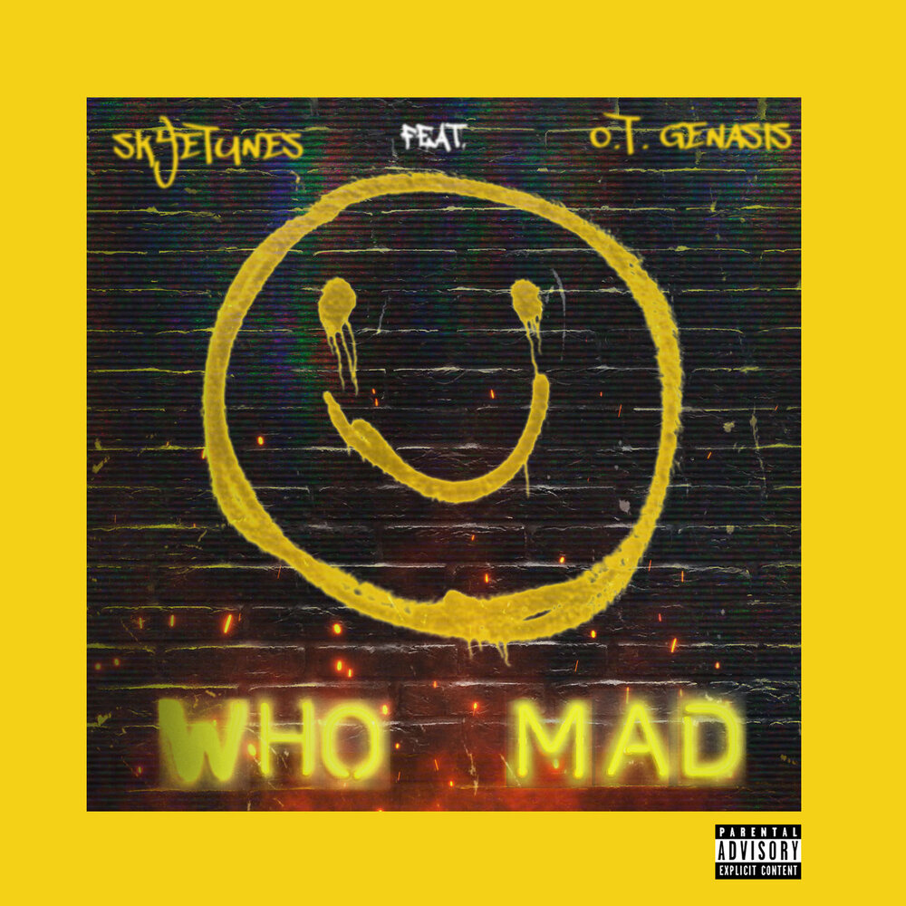 Who mad who. O.T. Genasis ~ Everybody Mad. Mad ft Nazir.