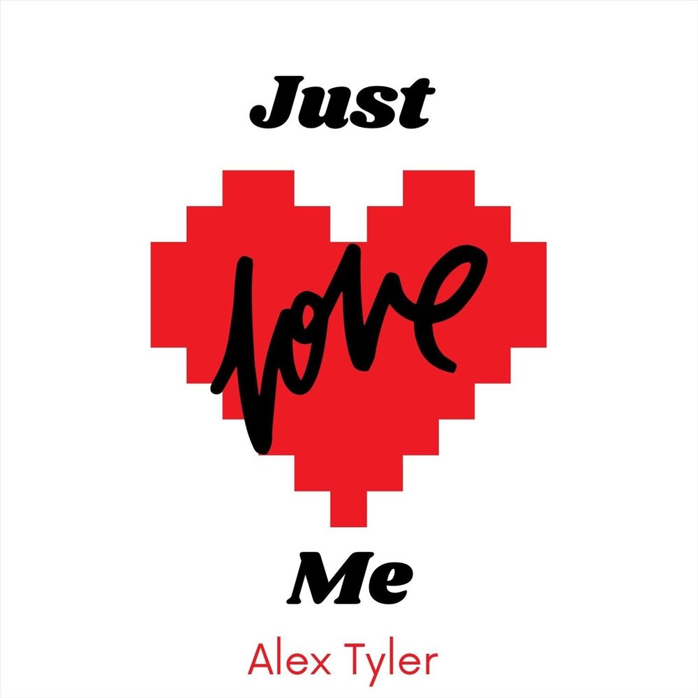Alex Tyler. Just for Love. Алекс лове