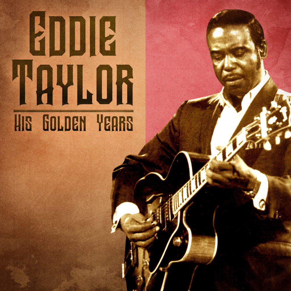 Blues 70. Eddie Taylor feel so Bad. Eddy Taylor long way from Home 1995.