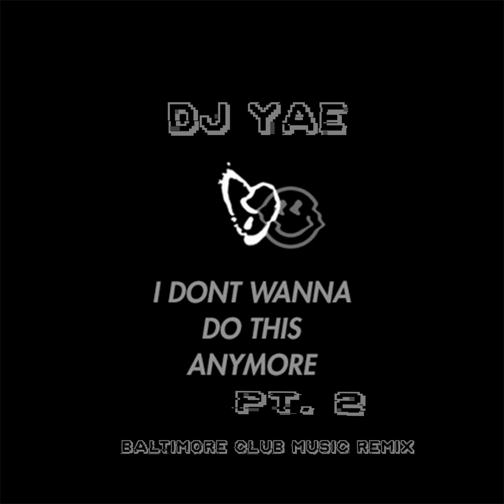 DJ Yae альбом I Don't Wanna Do This Anymore, Pt. 
