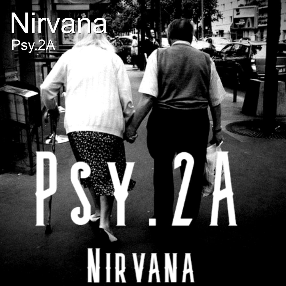 Psy 2. Nirvana Singles. Nirvana album. Psy 2.0. Колыбельная Нирвана.