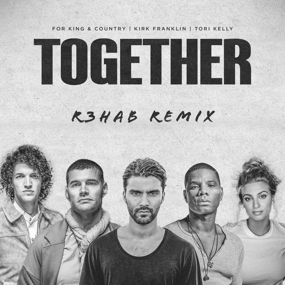 Together country. Кирк Франклин альбом. For King & Country relate. R3hab Remix. For King and Country.