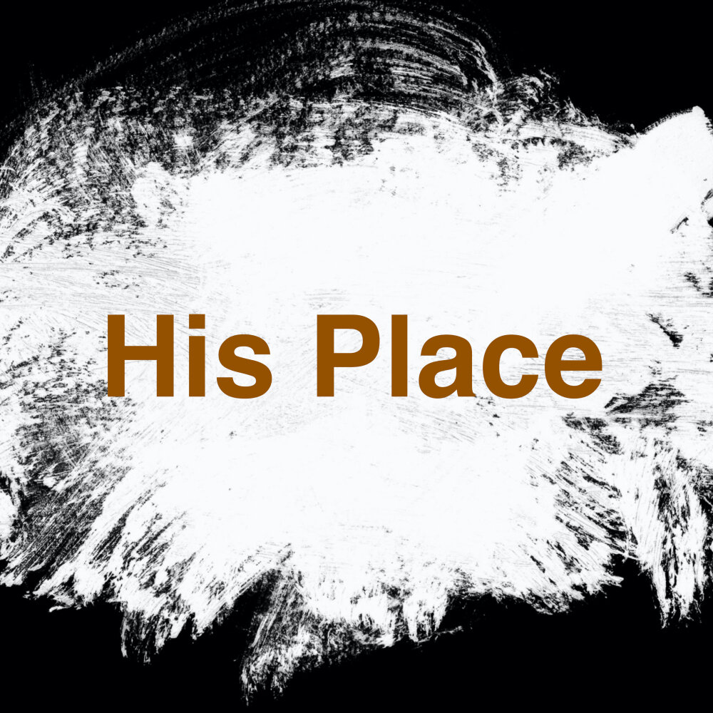 Place start. His place.