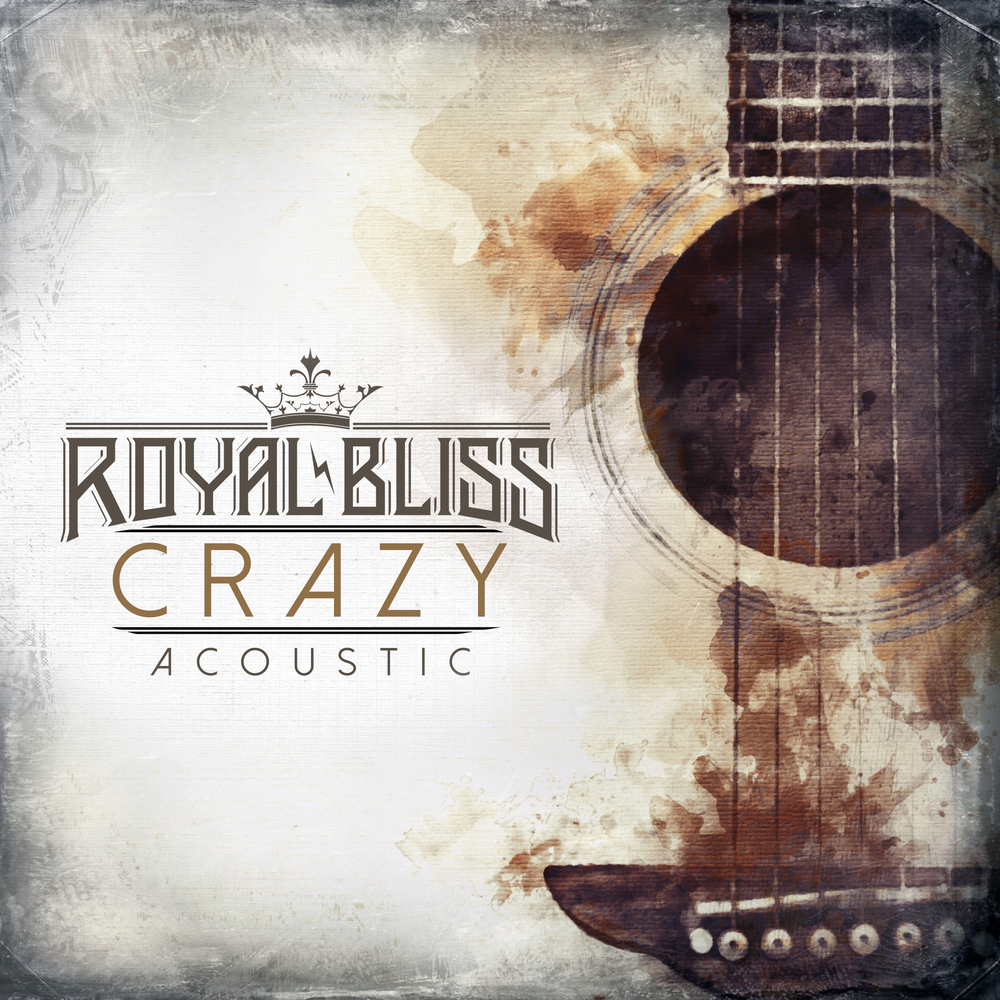 Crazy - Royal Bliss.