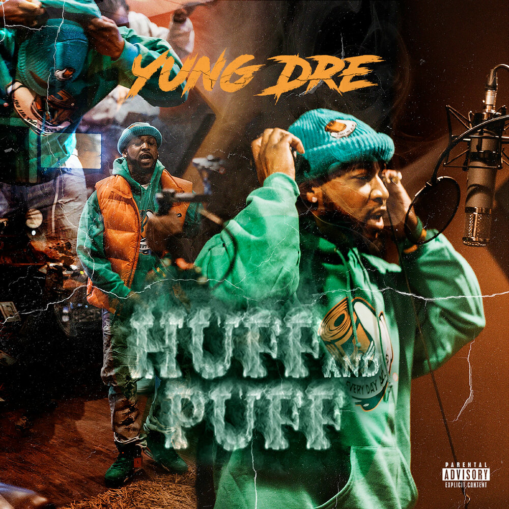 Yung Dre альбом Huff And Puff слушать онлайн бесплатно на Ян