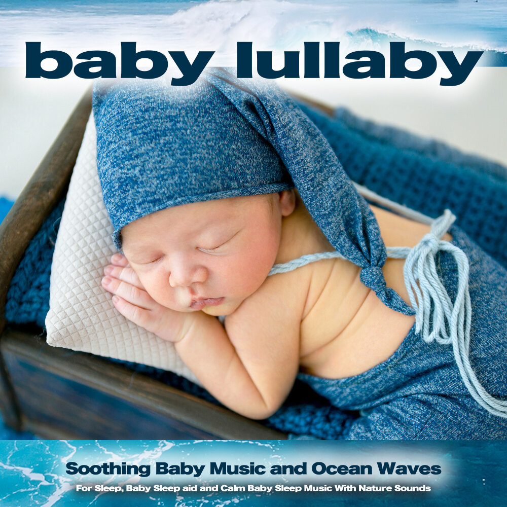 Baby lullaby. Baby Einstein Lullaby time Soothing Sounds for Baby. Baby Calm. Wave Baby.