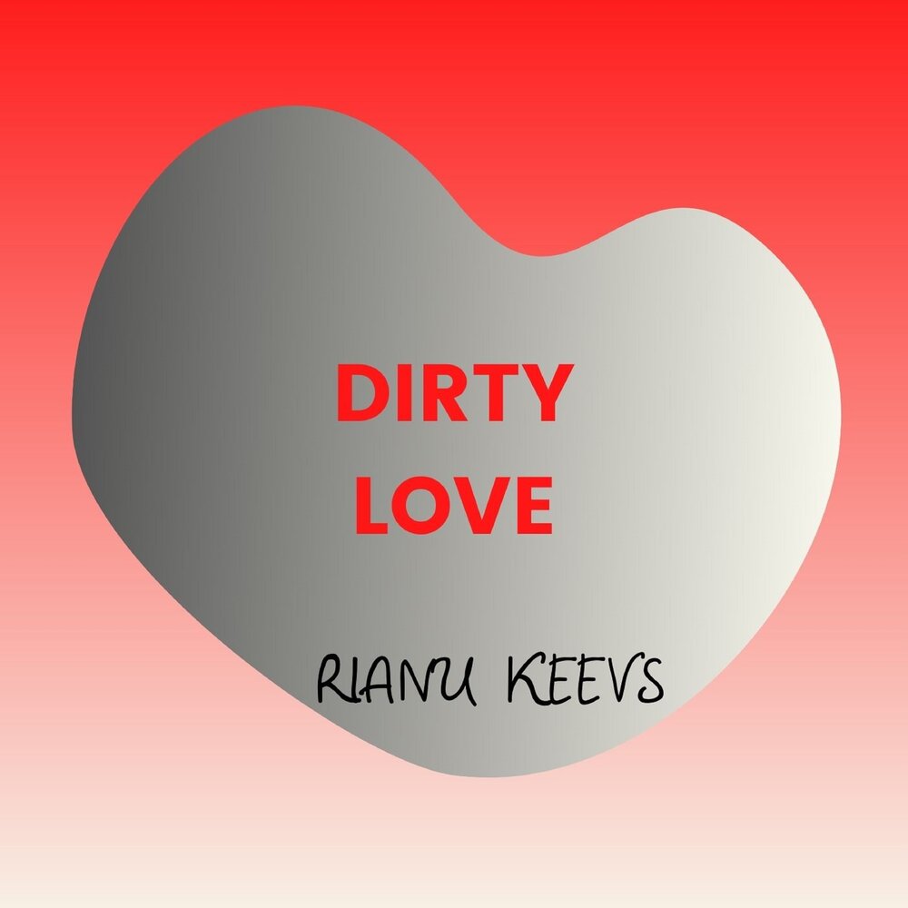 Dirty Love. Love оригинал.