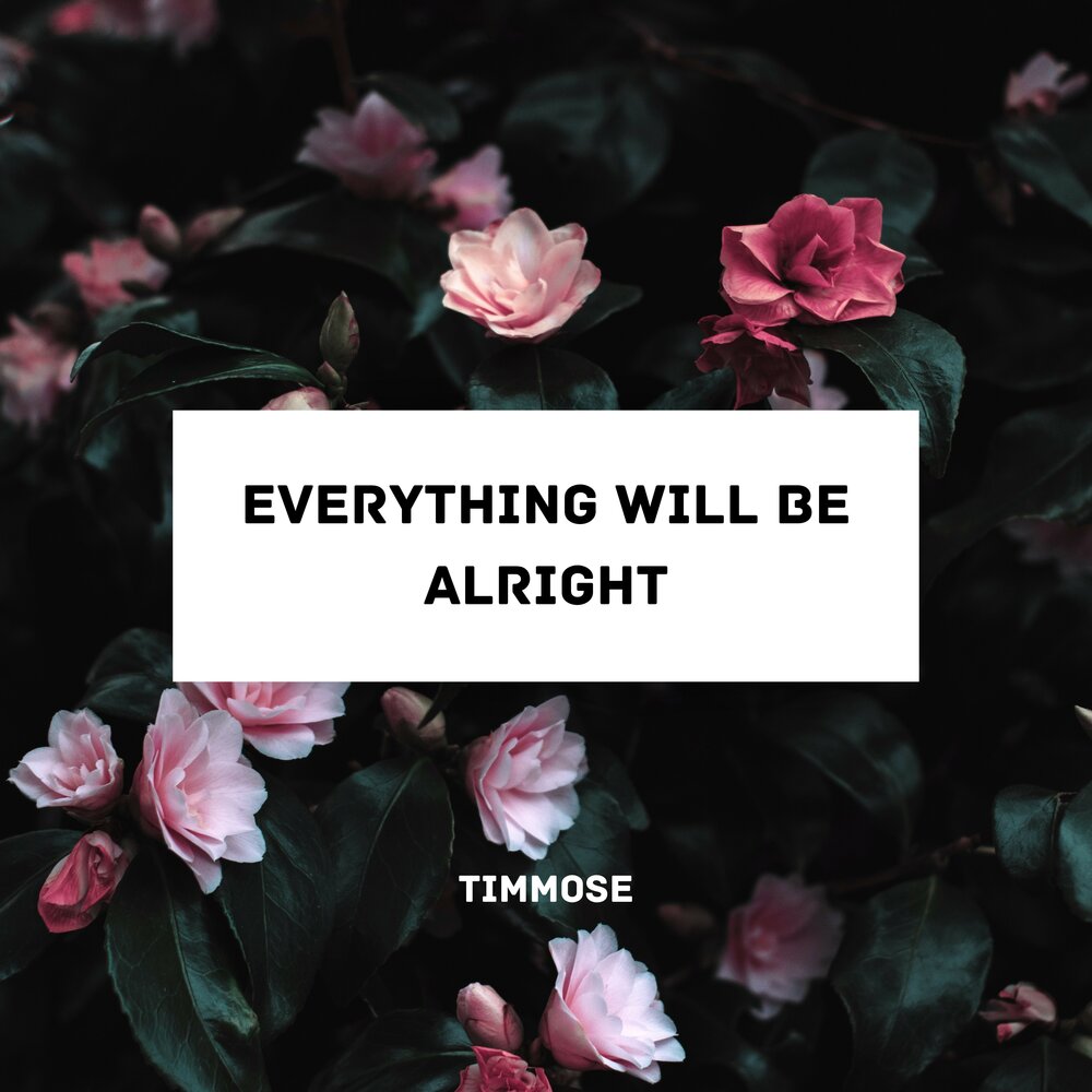 Everything alright песня. Everything will be Alright. Надпись everything will be Alright. Everything will be Alright картинки. Everything надпись.