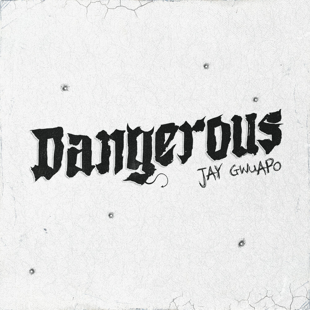 Джей текст. Jay Gwuapo. Альбом Dangerous. Денджерос рэп. Перевод песни Dangerous.