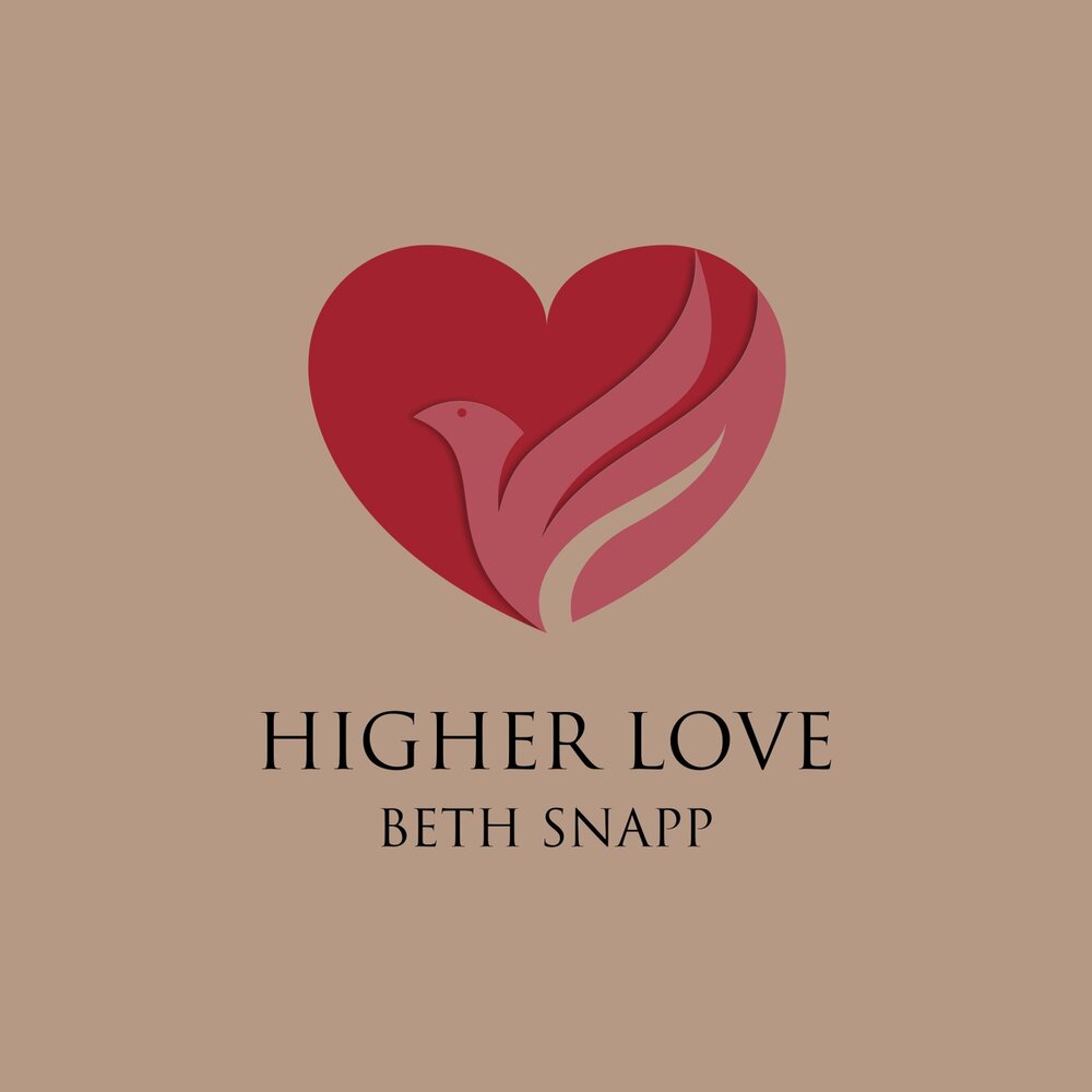 Higher Love. Love from Beth.