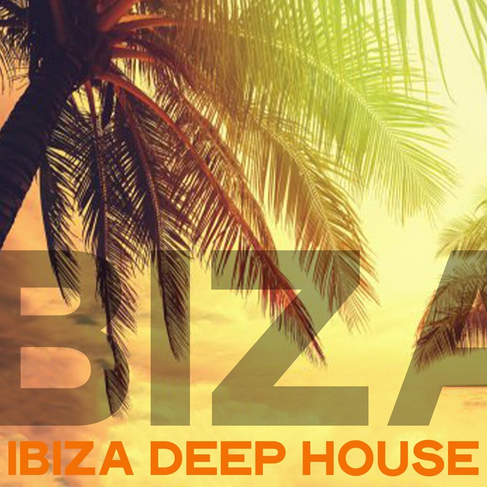Ибица дип Хаус. Музыкальный альбом Ibiza. Ibiza House Music. Ibiza Summer Hits.