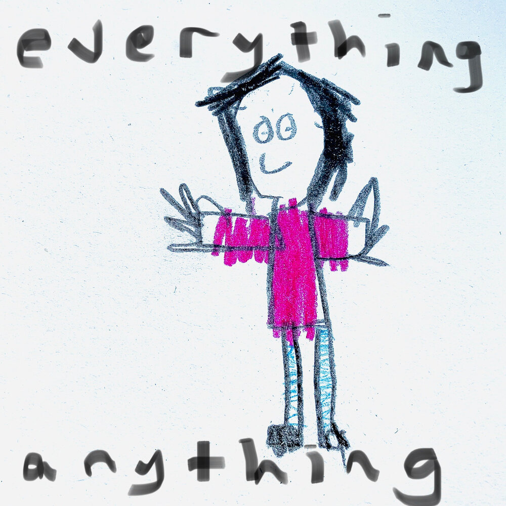 Anything everything