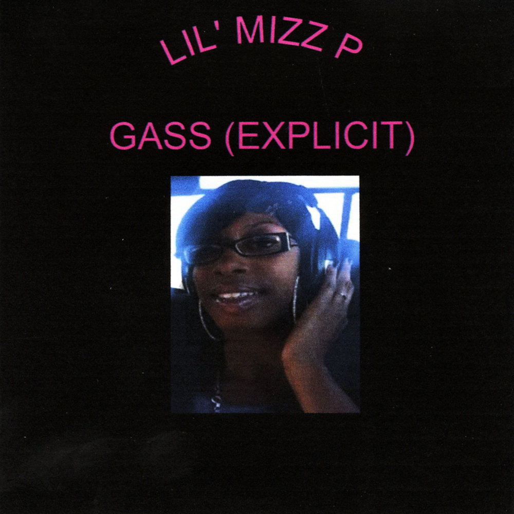 Lil' Mizz P альбом Gass слушать онлайн бесплатно на Яндекс Музыке в хо...