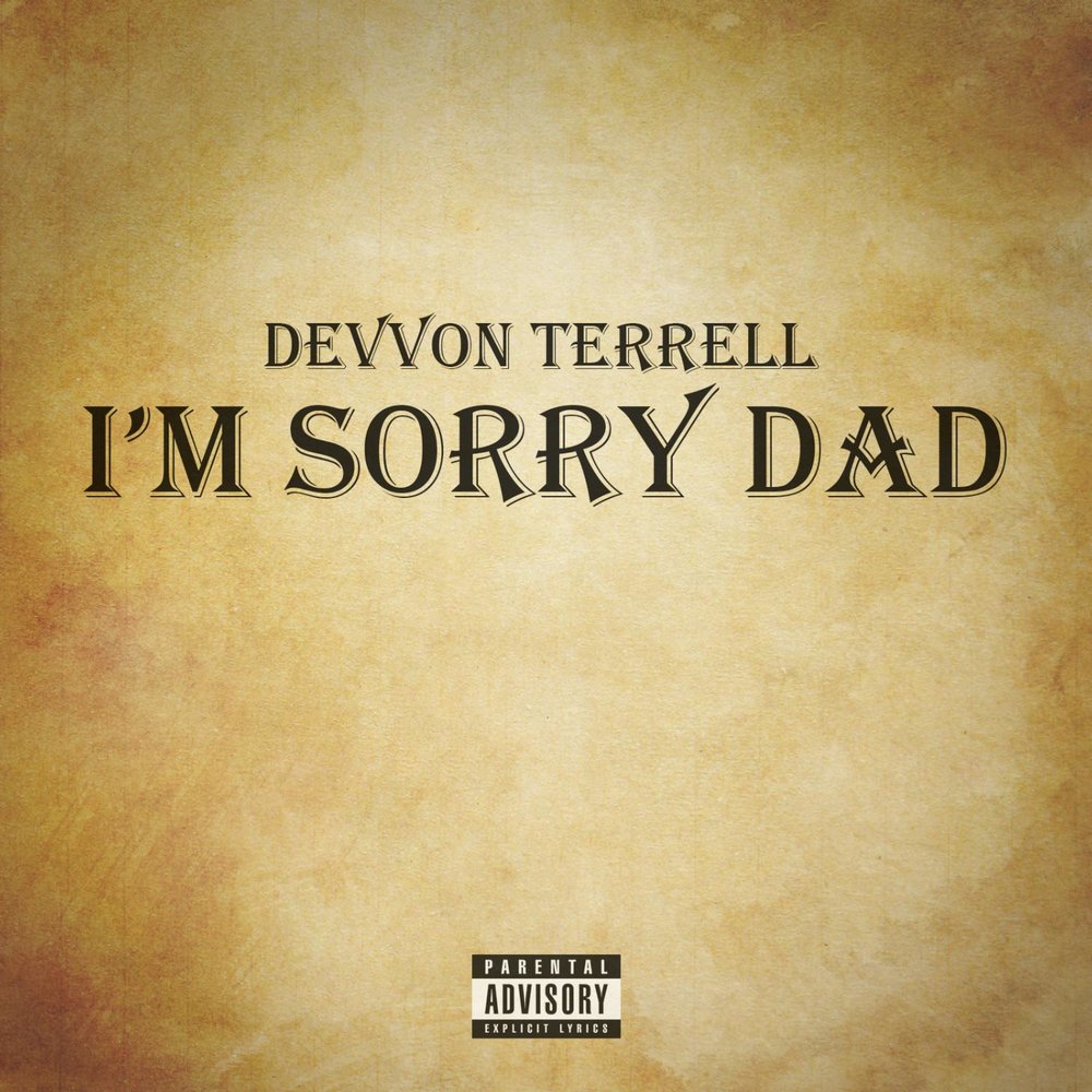 Listen to dad. I'M your dad Lyrics. Regrets for dad.