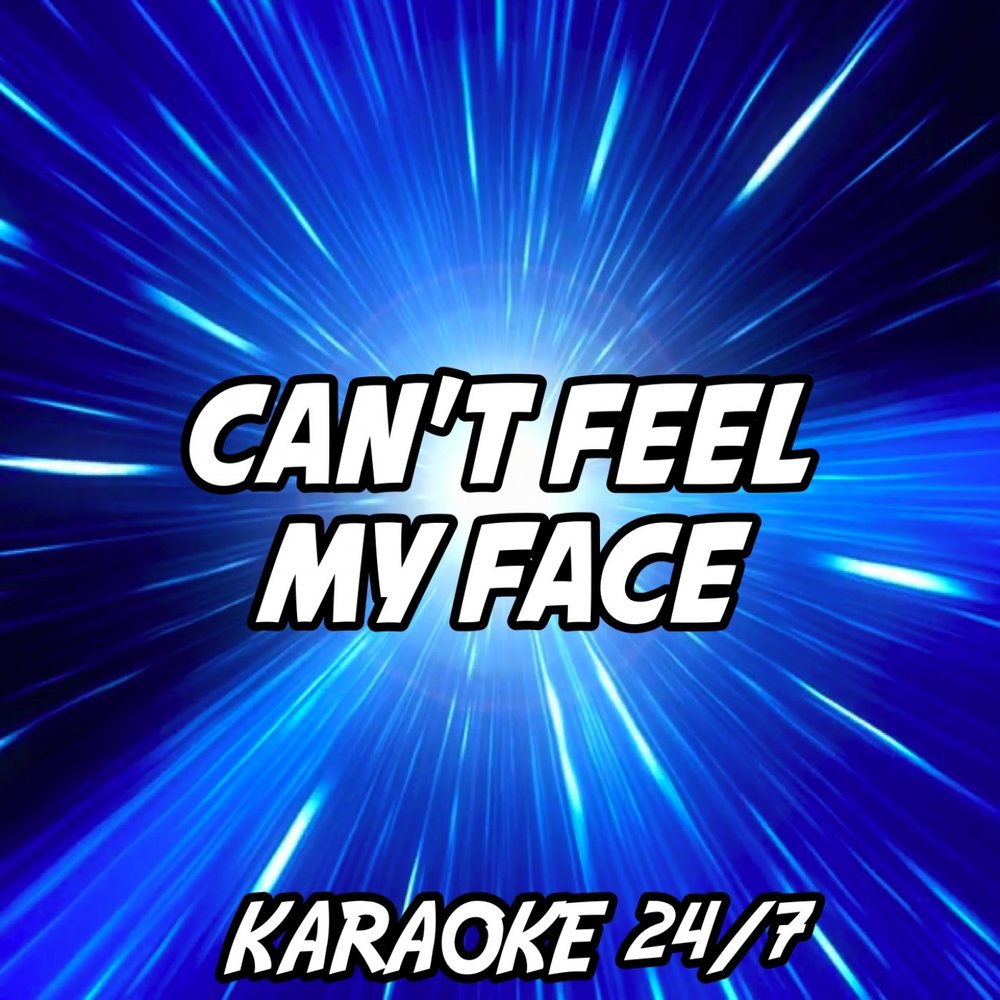 Караоке 24. 24 На 7 фейс караоке. Can't feel my face. My name Music Karaoke text.