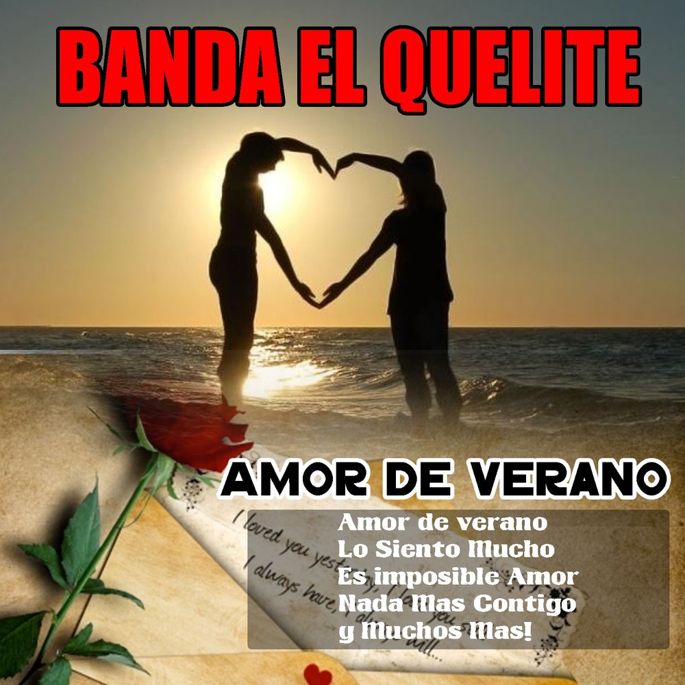 Banda El Quelite: Lo Siento Mucho, Es Imposible Amor, Es Sierto Que Soy Maf...