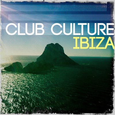 Club Culture - Ibiza, Vol. 1