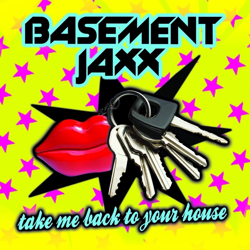 Take me new. Basement Jaxx take me back to your House. Basement Jaxx take me back to your House певица. Basement Jaxx take me. Basement Jaxx take me back to your.