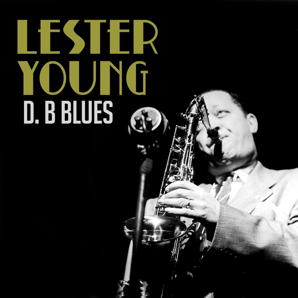 Daddy blues. Lester young-обложки альбомов. Blues in d.