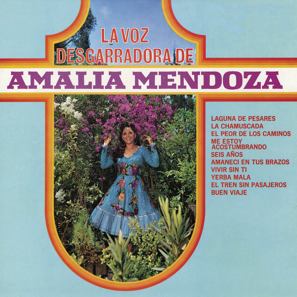 Amalia Mendoza альбом La Voz Desgarradora de Amalia Mendoza слушать онлайн ...
