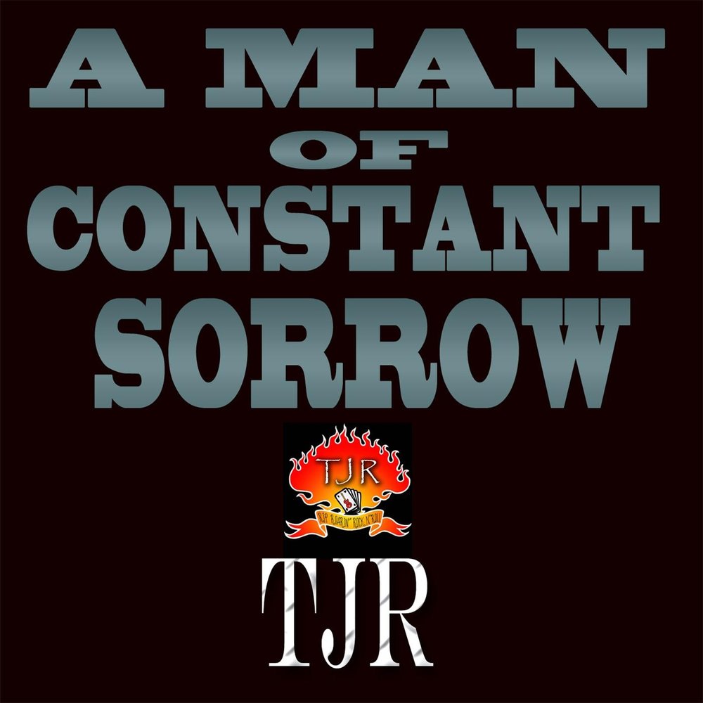 Man of constant sorrow