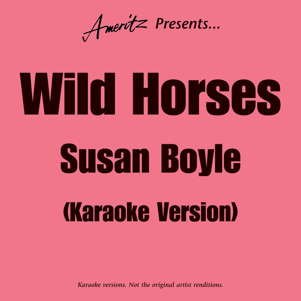 Песня wild horses. Susan Boyle Wild Horses Daxson Botleg.