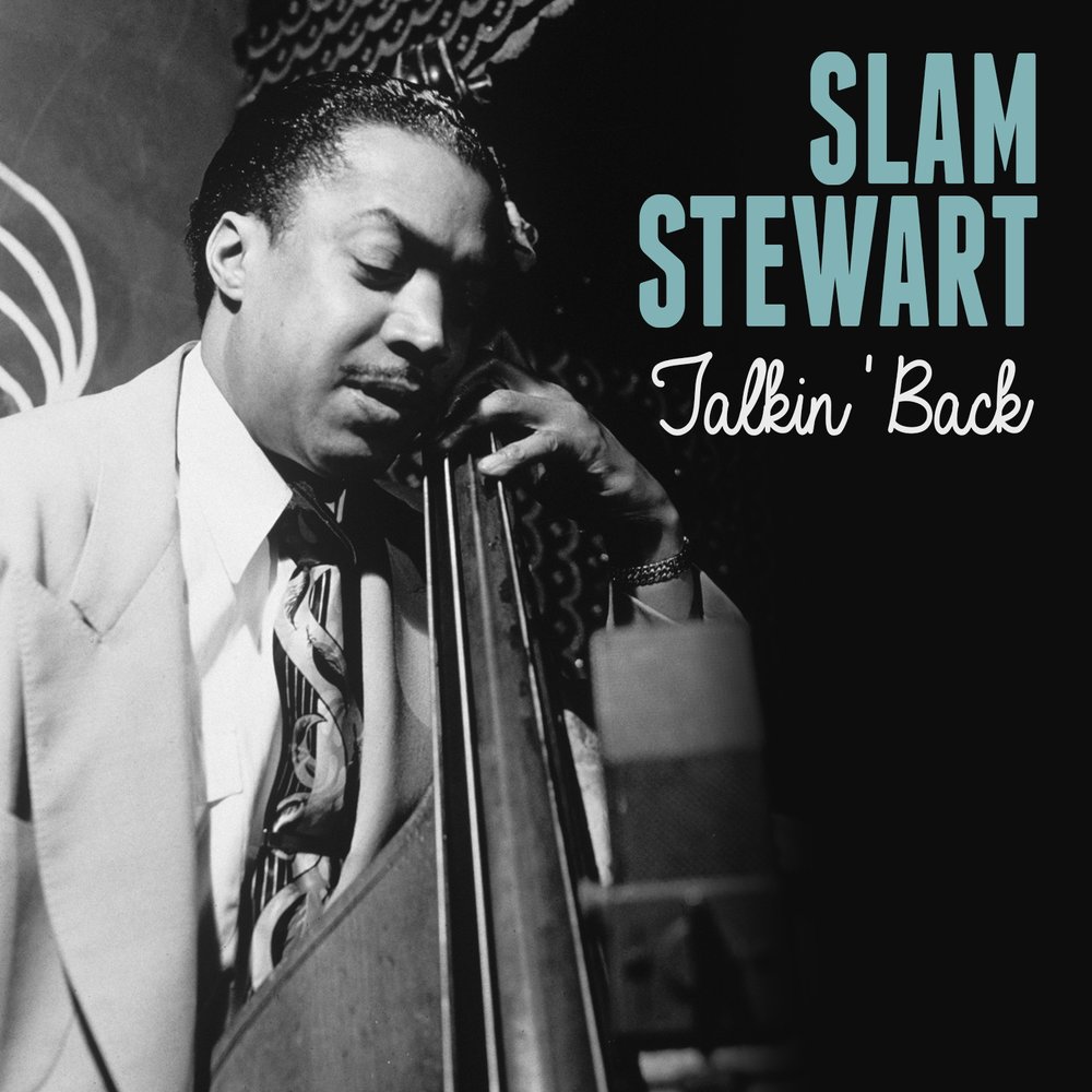 Slam back to music. Slam Stewart Quartet. Блюза Мга. Shut yo' mouth! Слэм Стюарт.