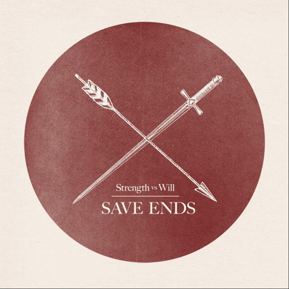 Save the end. Strength and ~end~. end and save. save your strength. ends.