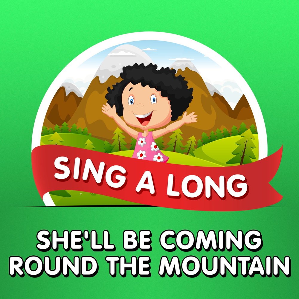 Mountain Sings. She'll be coming Round the Mountain Daniel Radcliffe. Come Round. About Mountain Sing.