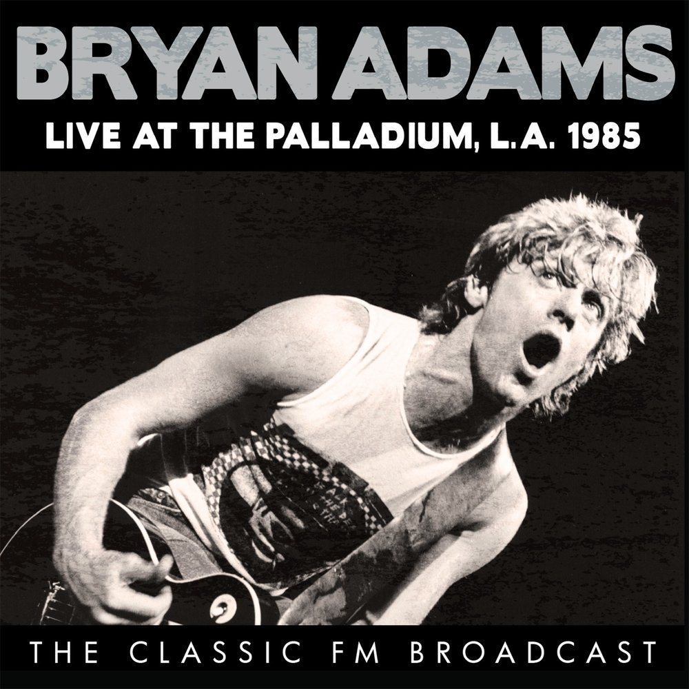 Брайан Адамс 1985. Bryan Adams Live! Live! Live!. Adams Bryan "Reckless". Bryan Adams Summer of 69.