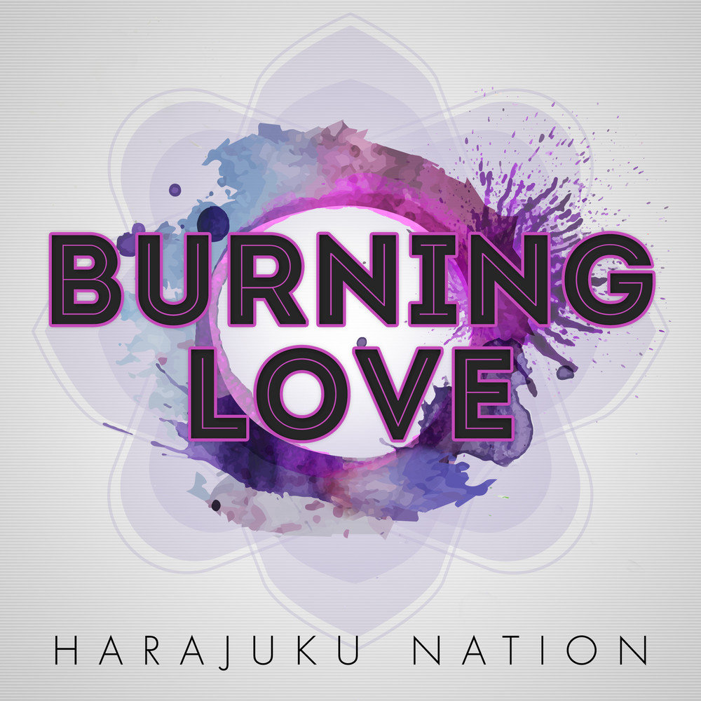 Burning love. Burning Love album. Harajuku Nation.