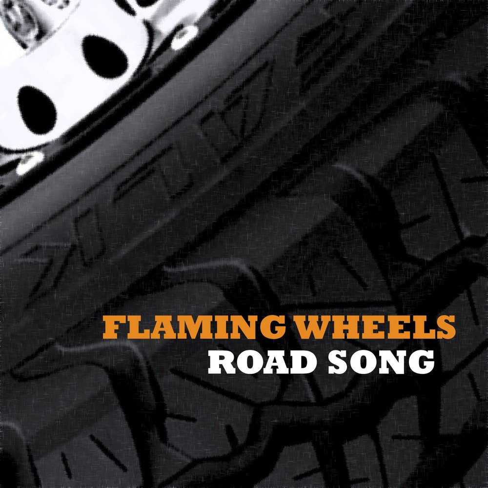 Песня дорога 8. Flaming Wheels - Road Song. Road Song. Трек the Road обложка. Song for Road a.