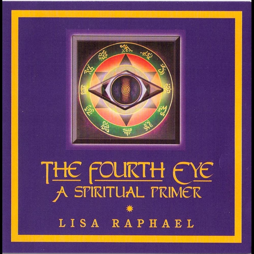 Lisa Raphael: Insight One: The Fourth Eye, Insight Five: Manifesting, Intro...