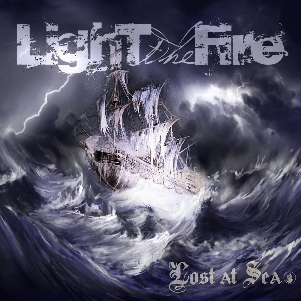 Light the Fire - Lost at Sea. Lost at Sea. Lost in the Fire spotive. Lost in the Fire spotive poster.