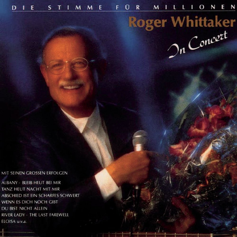 Dich noch. Roger Whittaker River Lady. Roger Whittaker the last Farewell.
