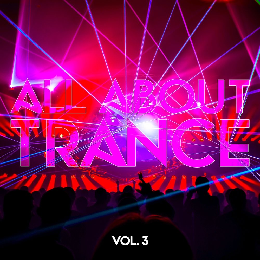 Trance Volume 3. Trance Music.