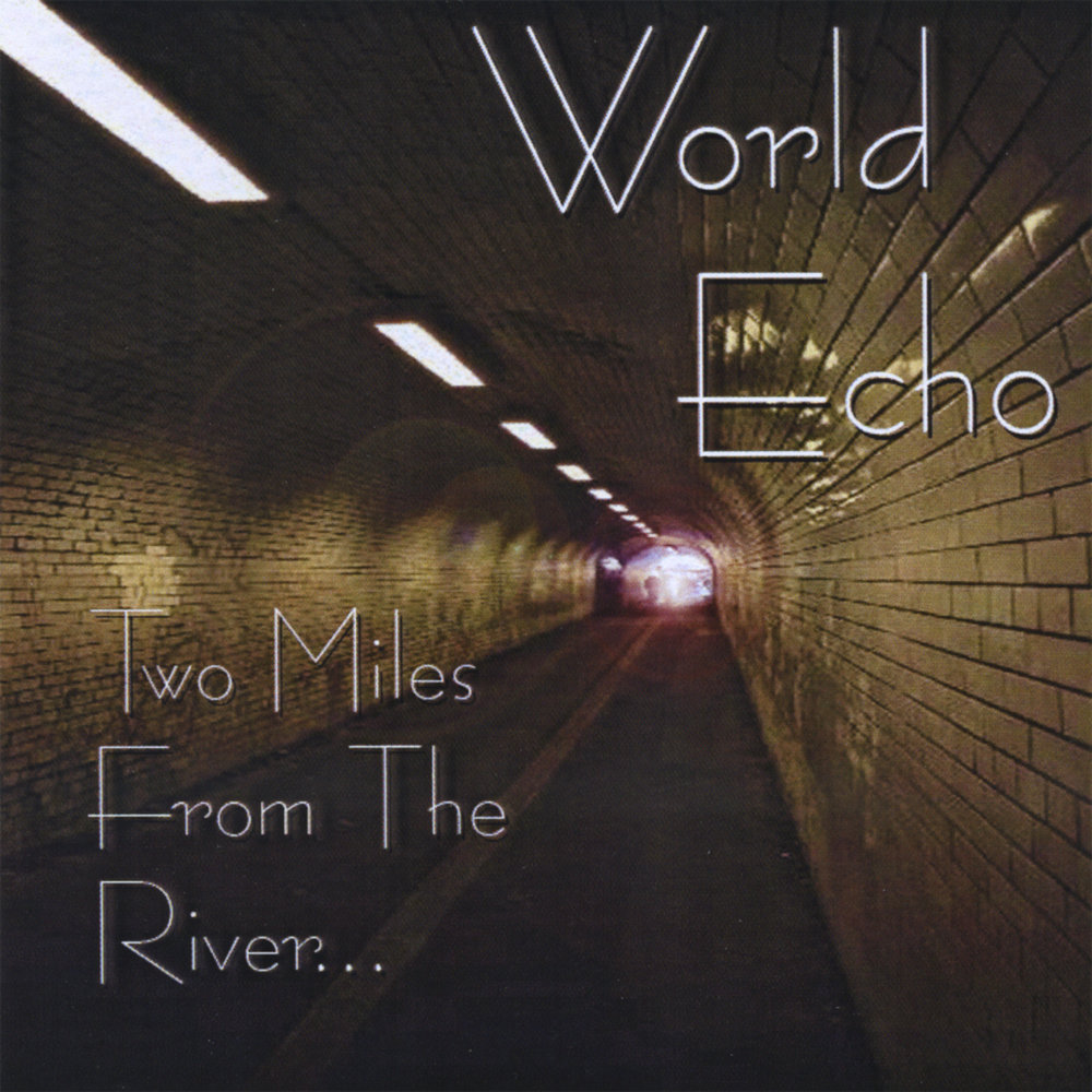 Second Echo Live album. Echoed World. Two miles