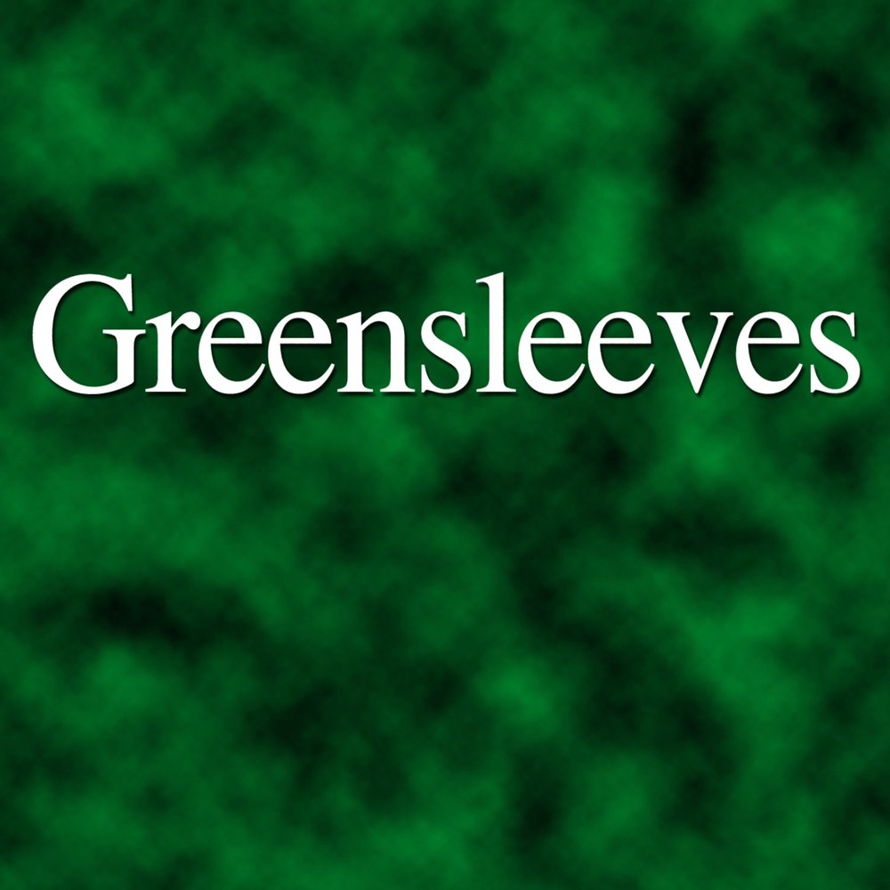 Зеленые рукава. Greensleeves Karliene. Фолк Greensleeves. Greensleeves картинки.