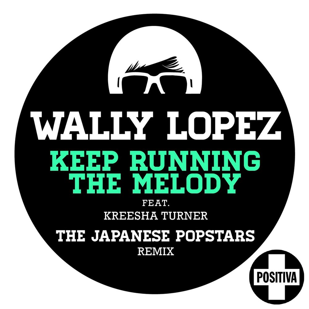 Keep running песня. Wally Lopez. Keep Running. Kreesha Turner. Wally Lopez & Ricky Merino - Life goes on (KPD Remix).